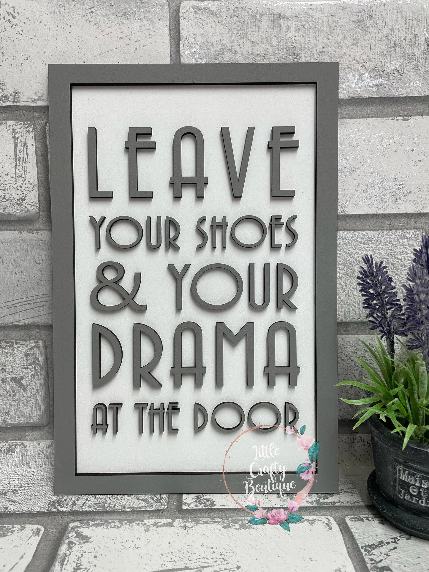 Leave Your Shoes & Drama - Hallway/Porch Sign