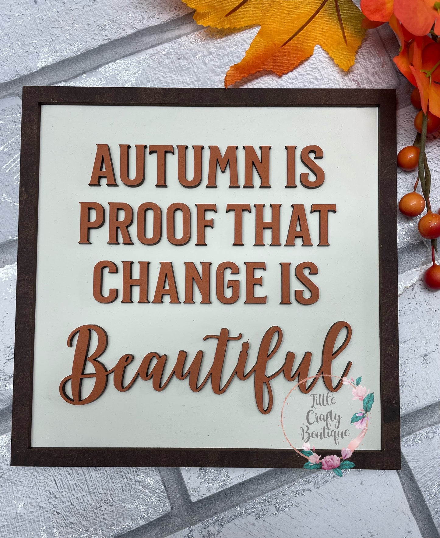 Autumn is proof that change is beautiful plaque