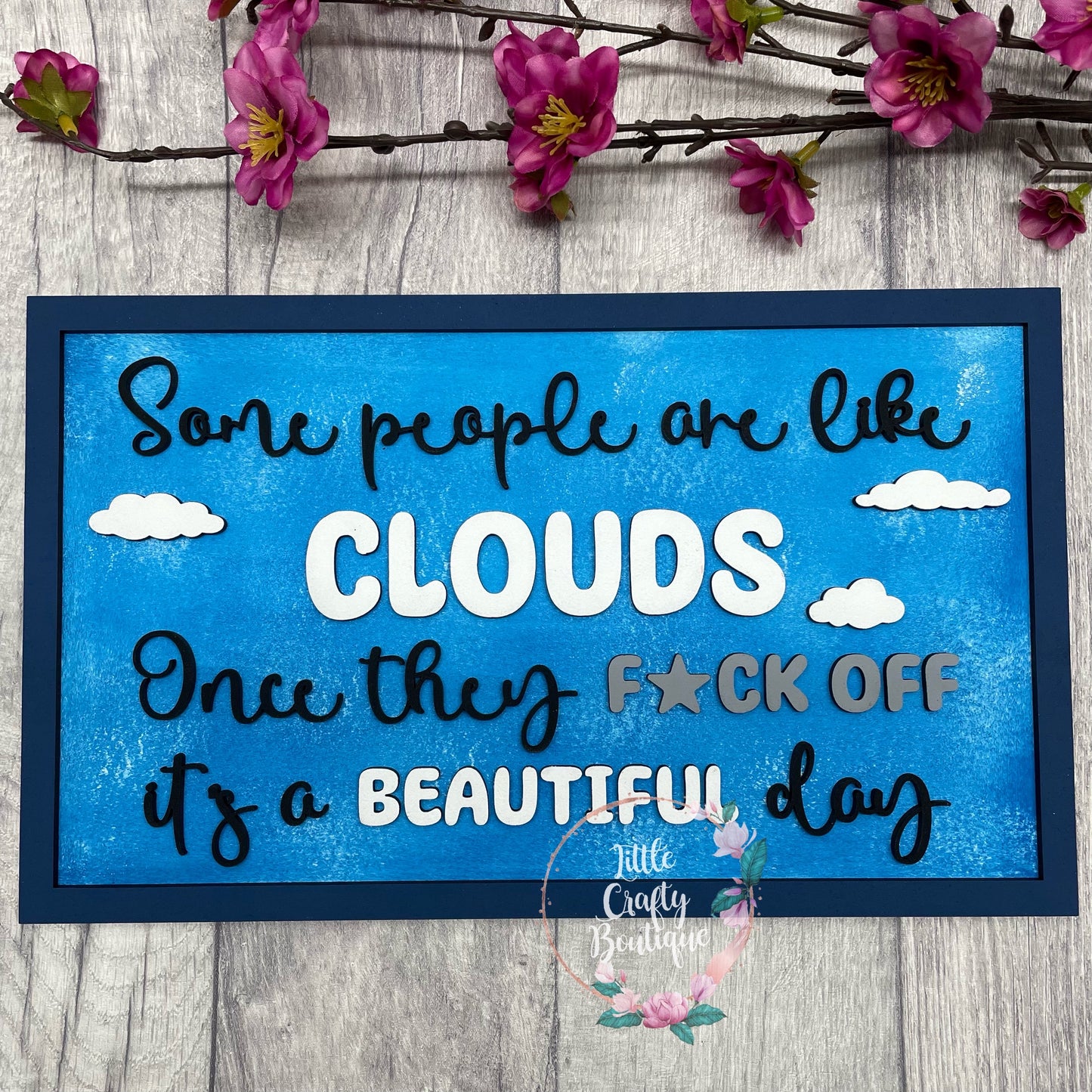 Some people are like clouds plaque