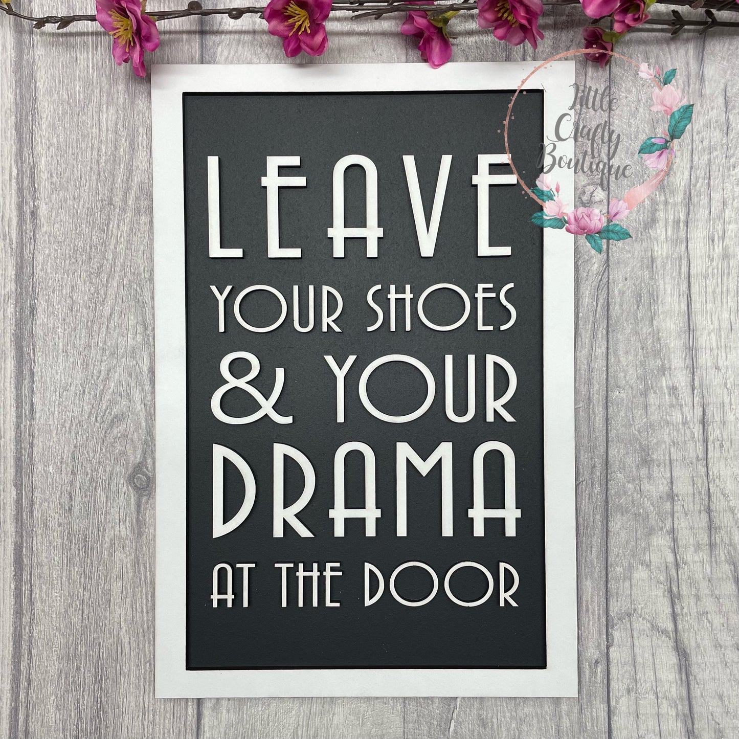 Leave Your Shoes & Drama - Hallway/Porch Sign