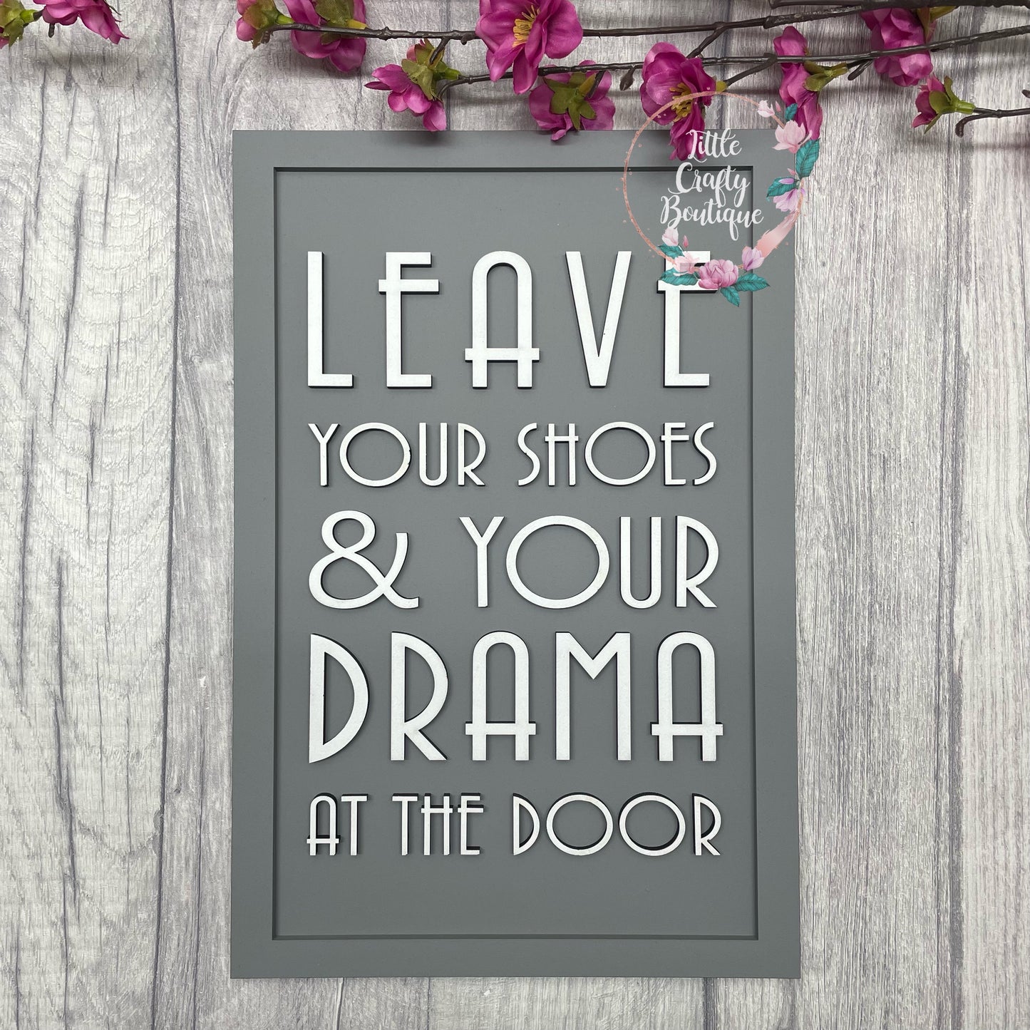 Leave Your Shoes & Drama - Hallway/Porch Sign