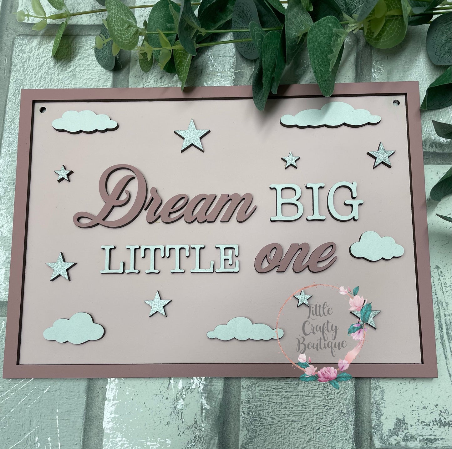 Dream big little one plaque