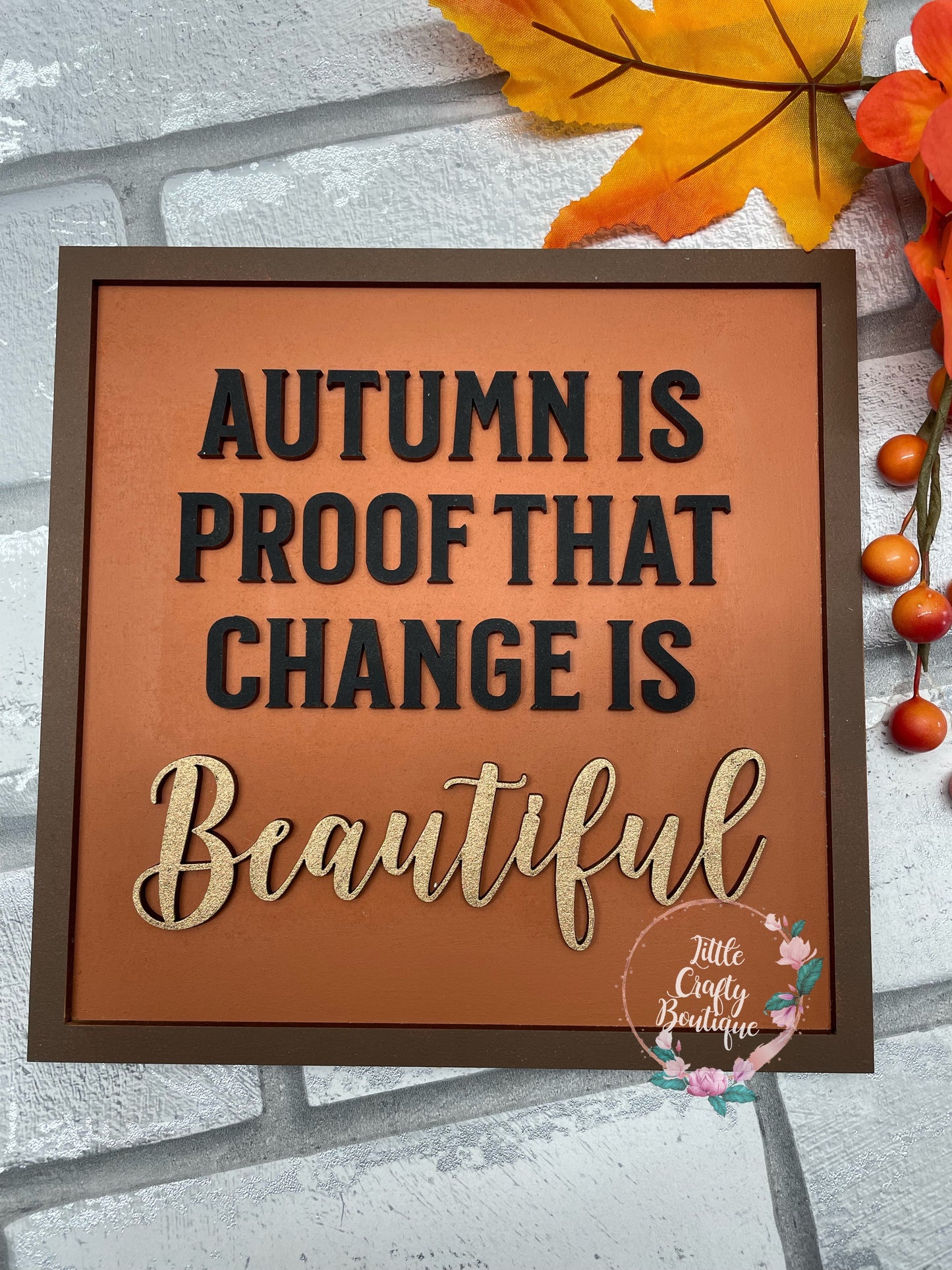 Autumn is proof that change is beautiful plaque