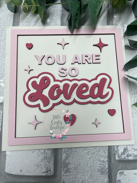 You are so loved plaque