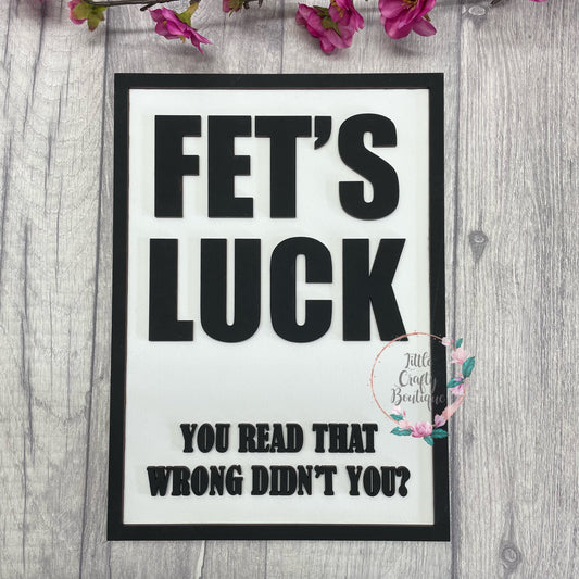 Fet’s luck Plaque