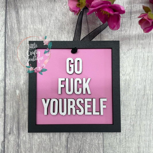 Go Fuck Yourself mini plaque