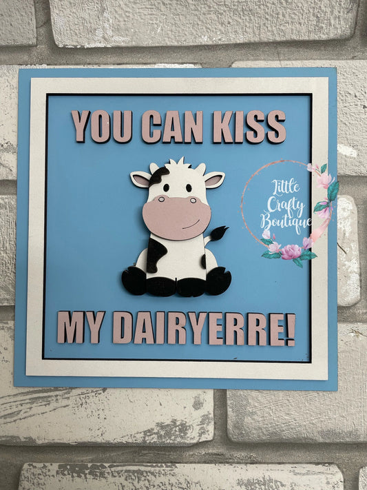 You Can Kiss My Dairyerre - Sign/Plaque