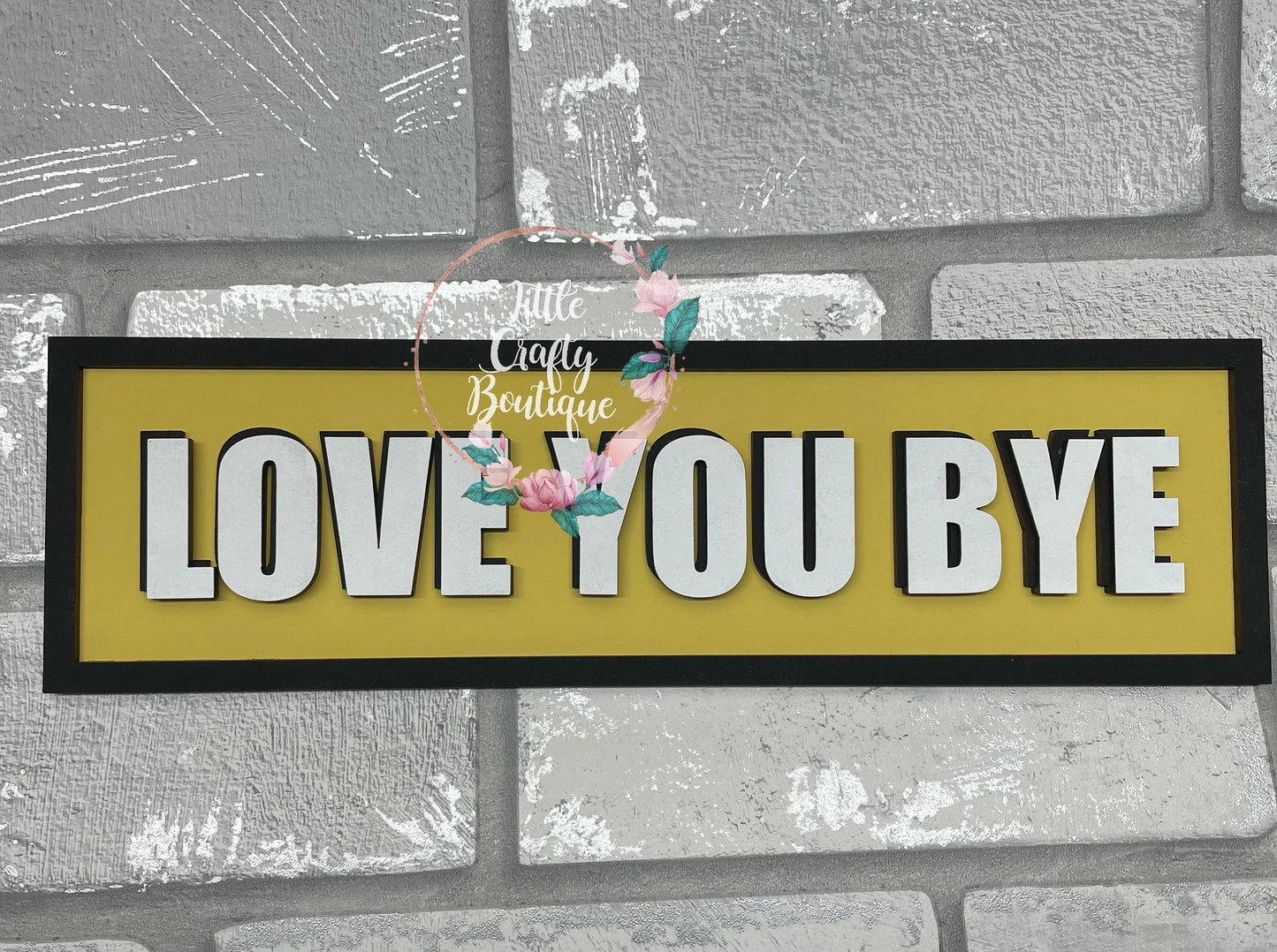 Love You Bye - Sign/Plaque